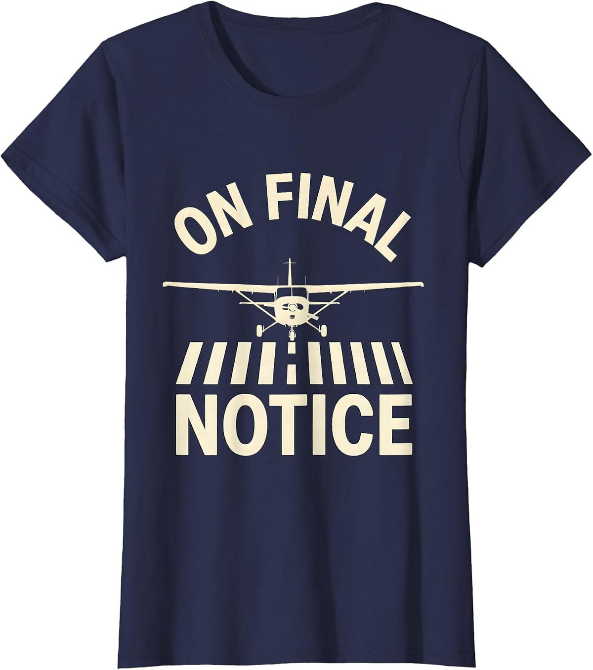 Women's On Final Notice Funny Aviation Pilot Family Humor Gift T-Shirt - Navy Blue