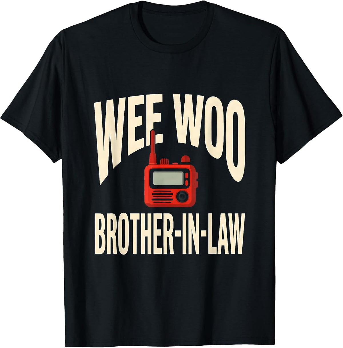 Men's Wee Woo Brother-in-Law Funny Firefighter Family Humor T-Shirt - Black