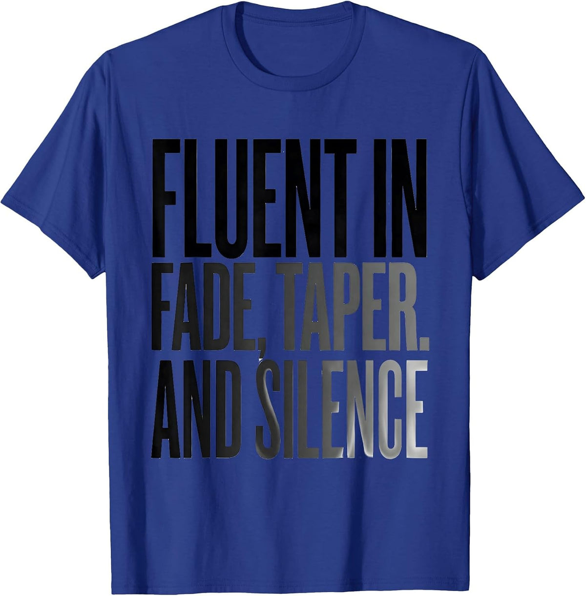 Men's Fluent In Fade Taper And Silence Funny Hairdresser Barber T-Shirt - Royal Blue