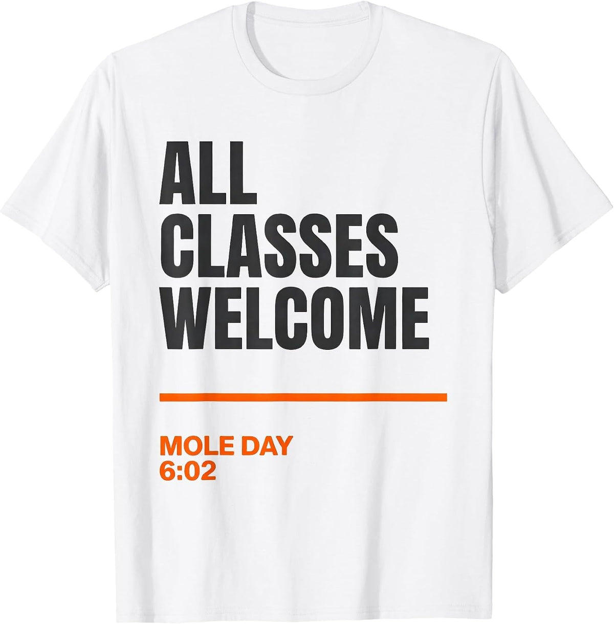 Men's All Classes Welcome Mole Day 6:02 Science Teacher Chemistry T-Shirt - White