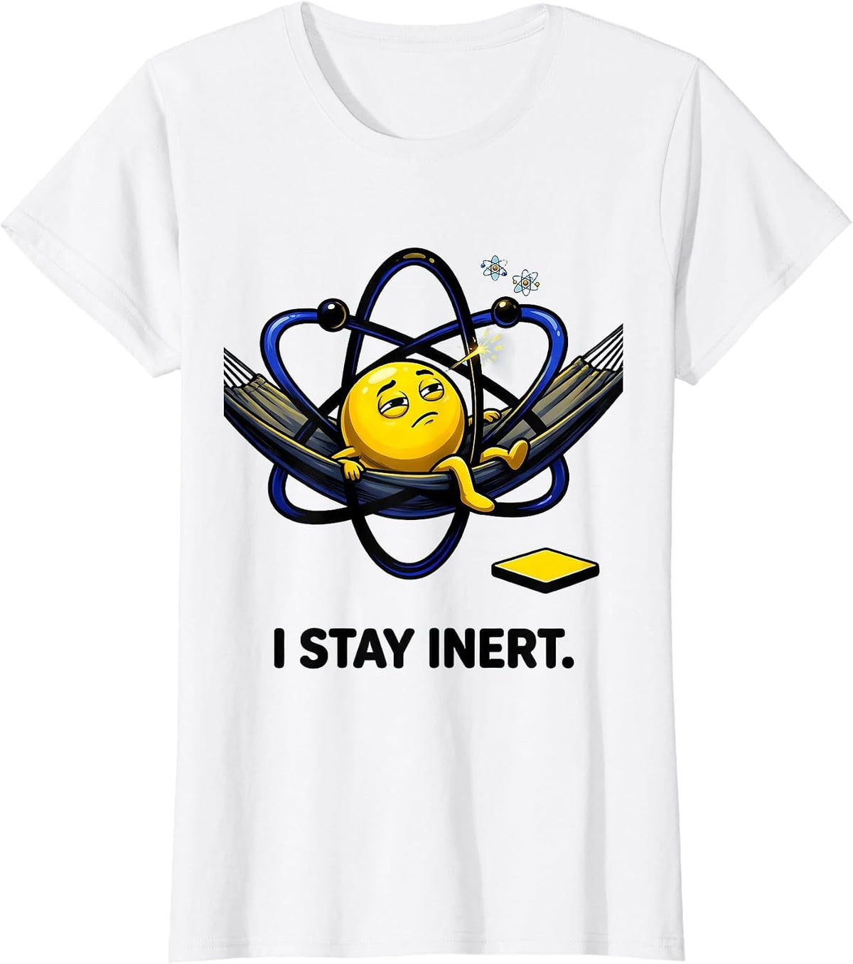 I Stay Inert Funny Chemistry Nerd Science Humor T-Shirt - White