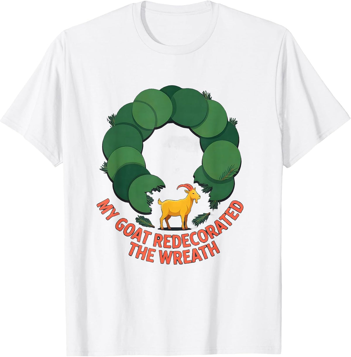 Men's My Goat Redecorated the Wreath Funny Goat Lover Christmas T-Shirt - White