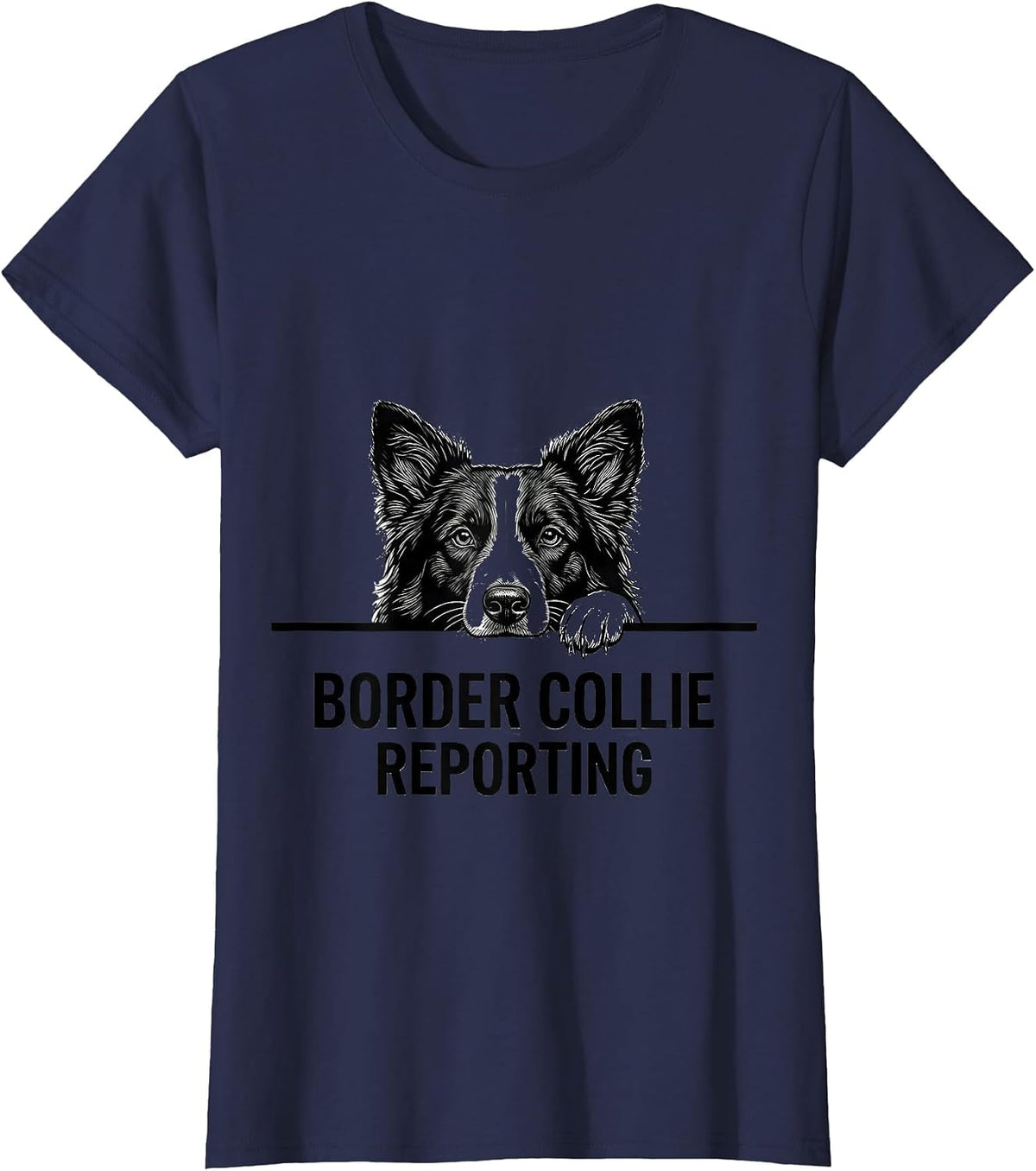 Women's Border Collie Reporting Cute Dog Lover Pet Parent Novelty T-Shirt - Navy Blue