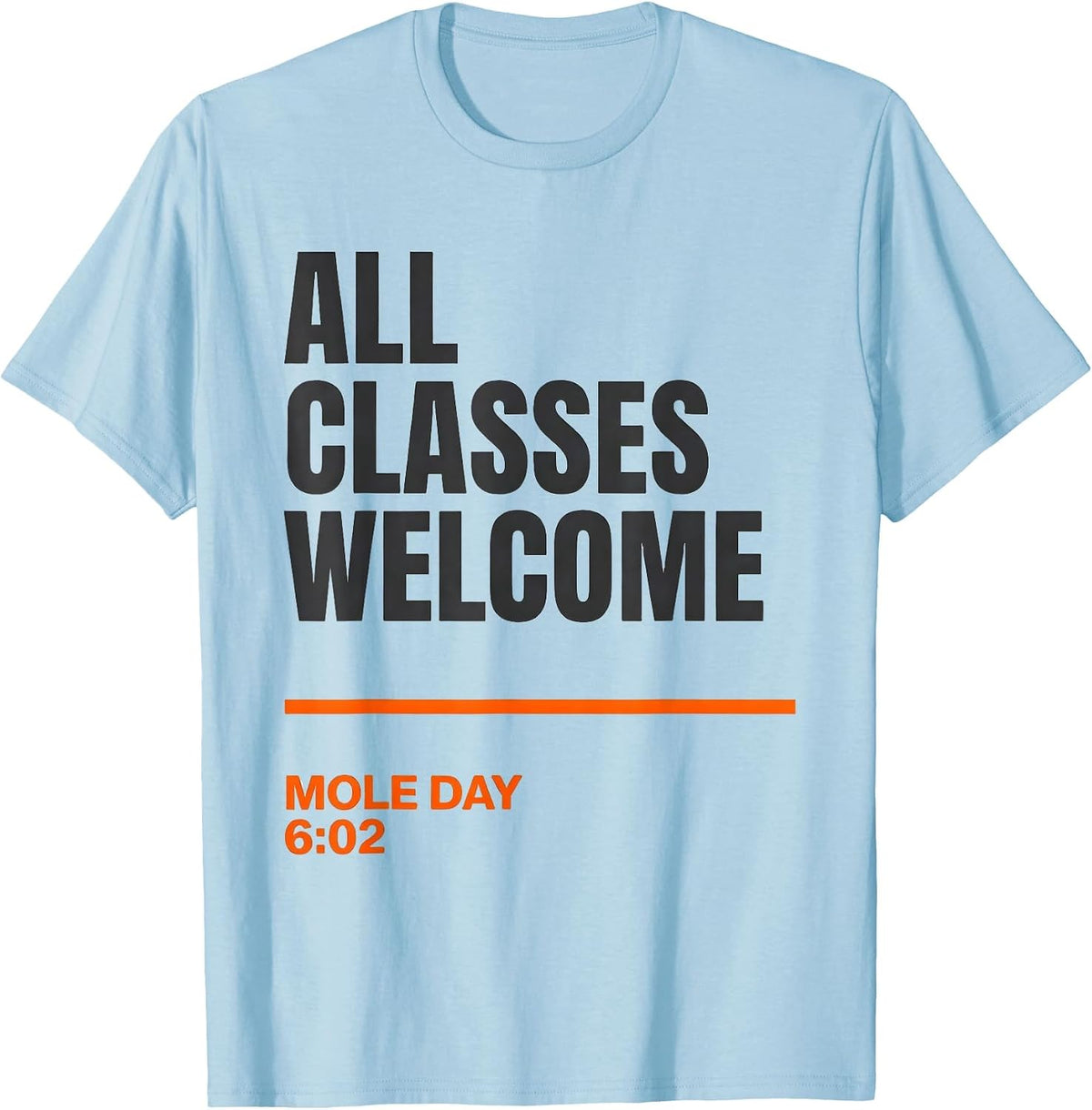 Men's All Classes Welcome Mole Day 6:02 Science Teacher Chemistry T-Shirt - Baby Blue