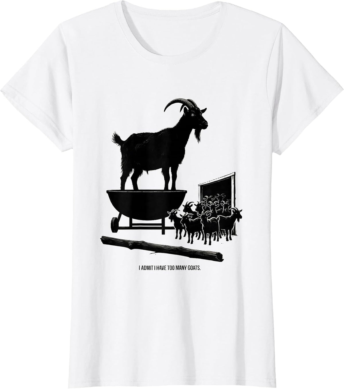 Women's I Admit I Have Too Many Goats Funny Goat Lover Farm Animal T-Shirt - White