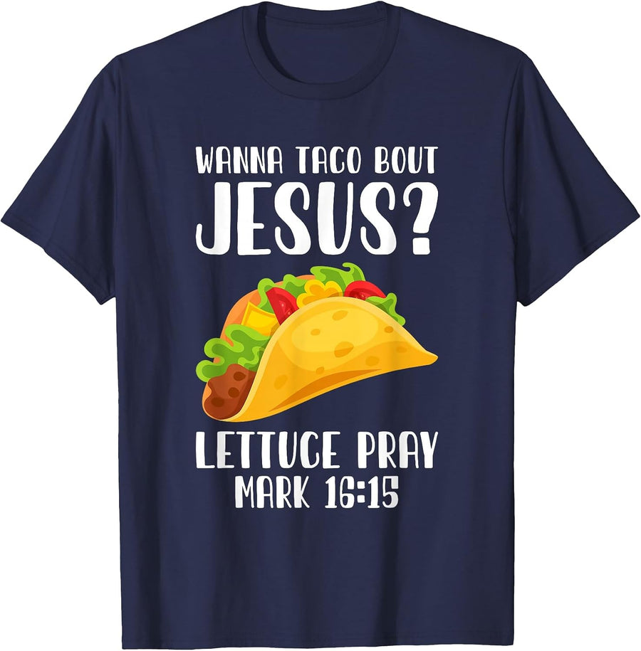 Wanna Taco Bout Jesus Cinco De Mayo Women Men Christian T-Shirt - Navy Blue
