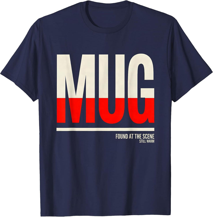 Mug Found At The Scene, Still Warm Funny True Crime Fan T-Shirt - Navy Blue