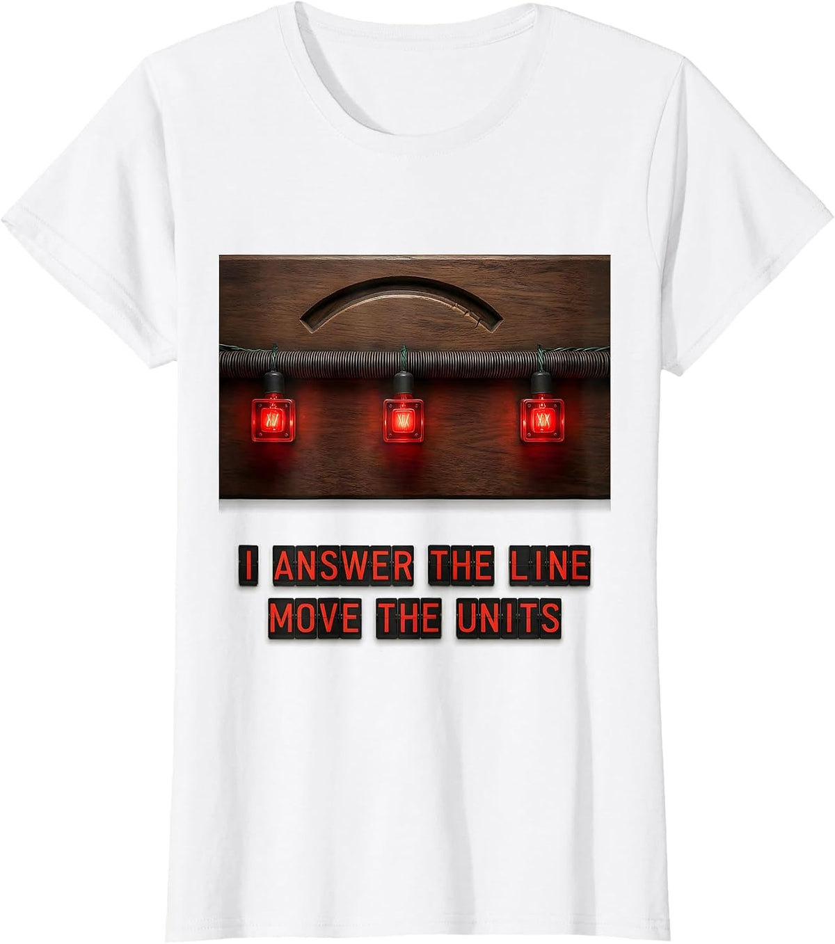 I Answer The Line, Move The Units Funny 911 Dispatcher T-Shirt - White