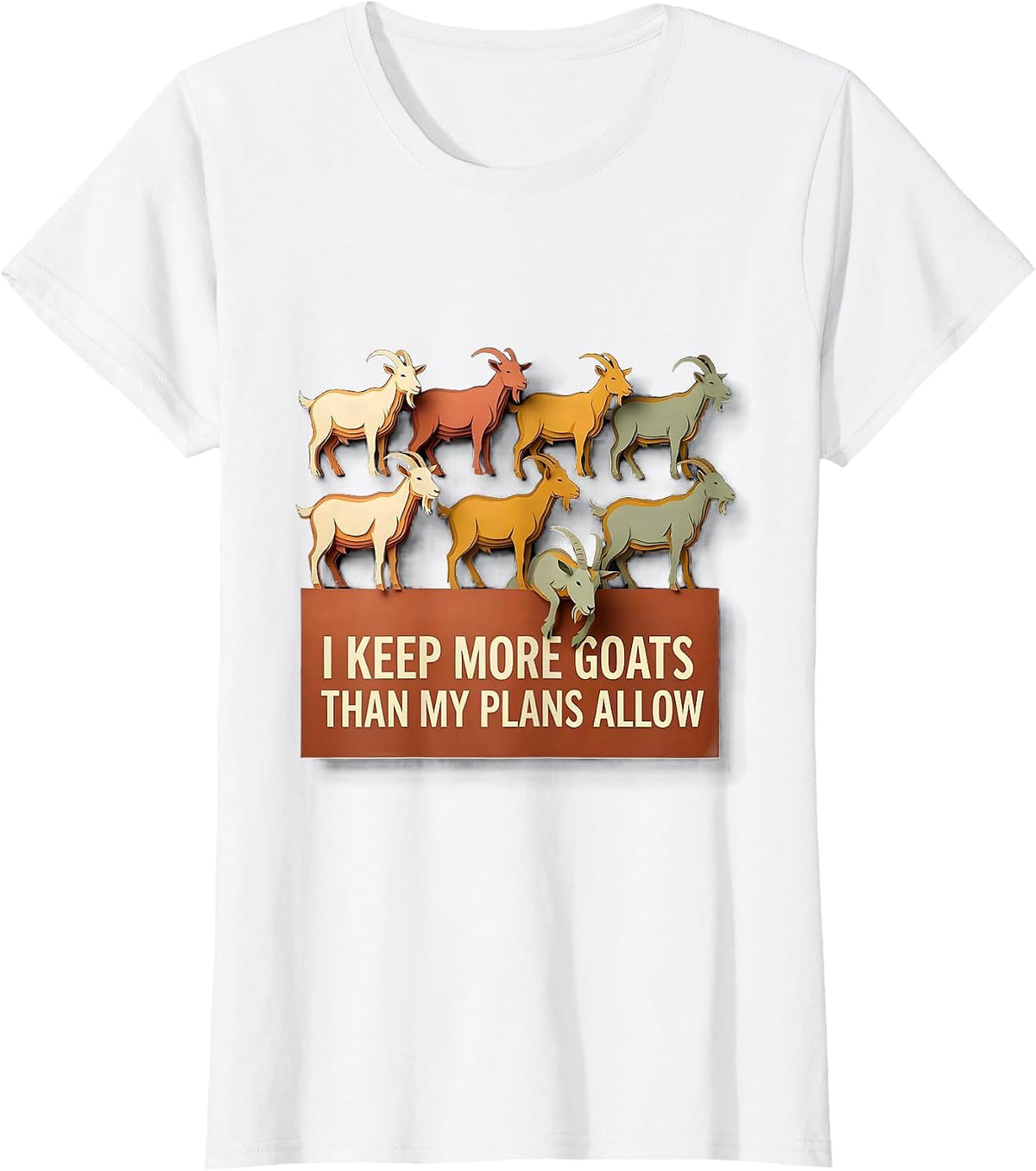 I Keep More Goats Than My Plans Allow Funny Goat Lover T-Shirt - White