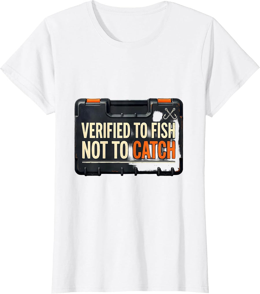 Women's Verified To Fish Not To Catch Funny Bass Fishing Humor T-Shirt - White