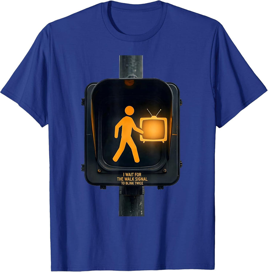 I Wait For The Walk Signal To Blink Twice True Crime Fan T-Shirt - Royal Blue