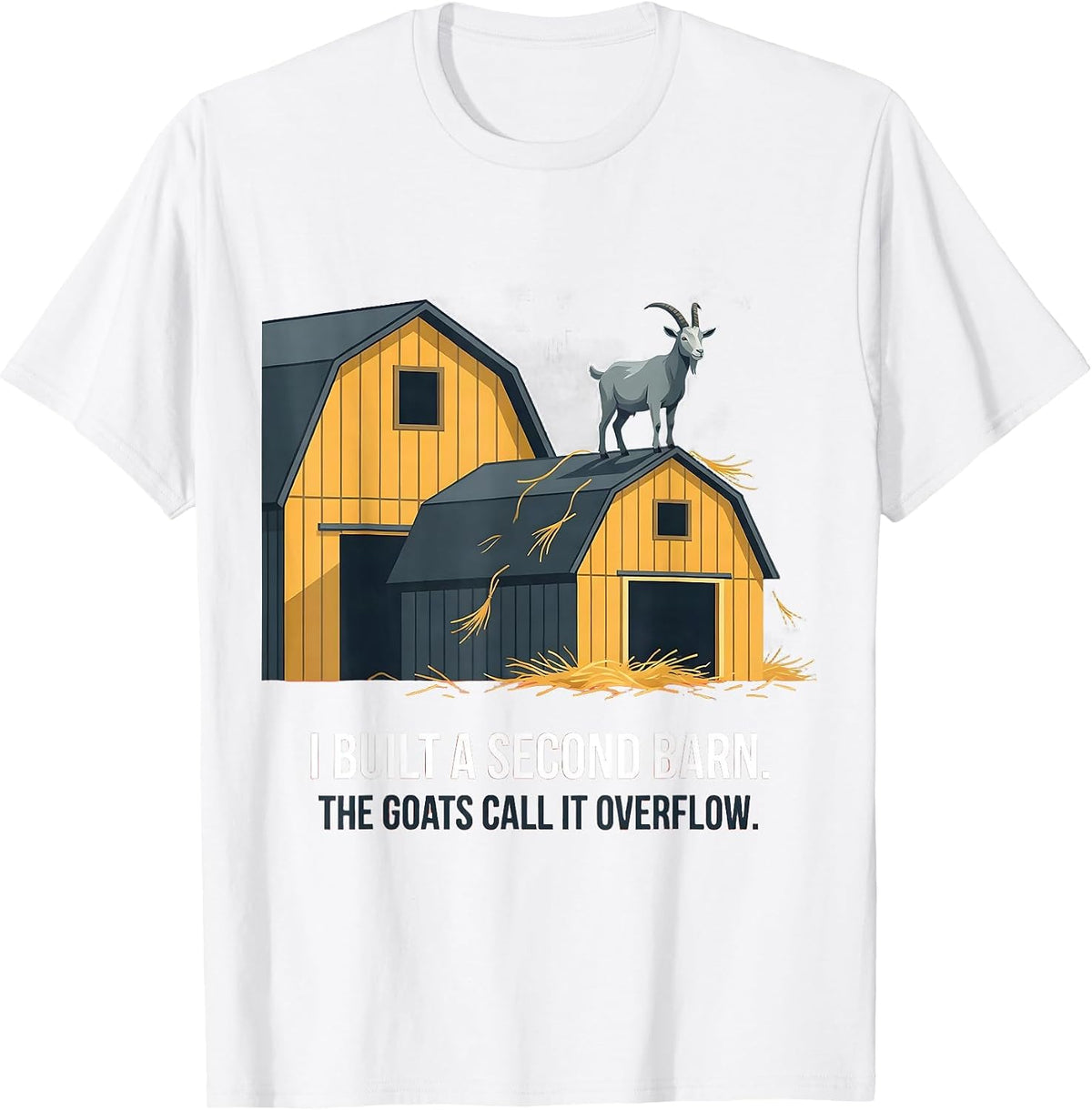 Men's I Built A Second Barn The Goats Call It Overflow Farmer T-Shirt - White