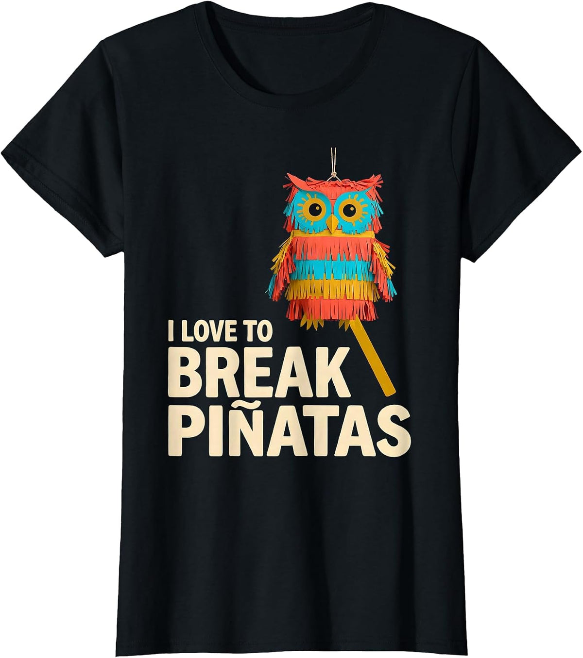 Women's I Love To Break Piñatas Funny Cinco De Mayo Party Costume T-Shirt - Black