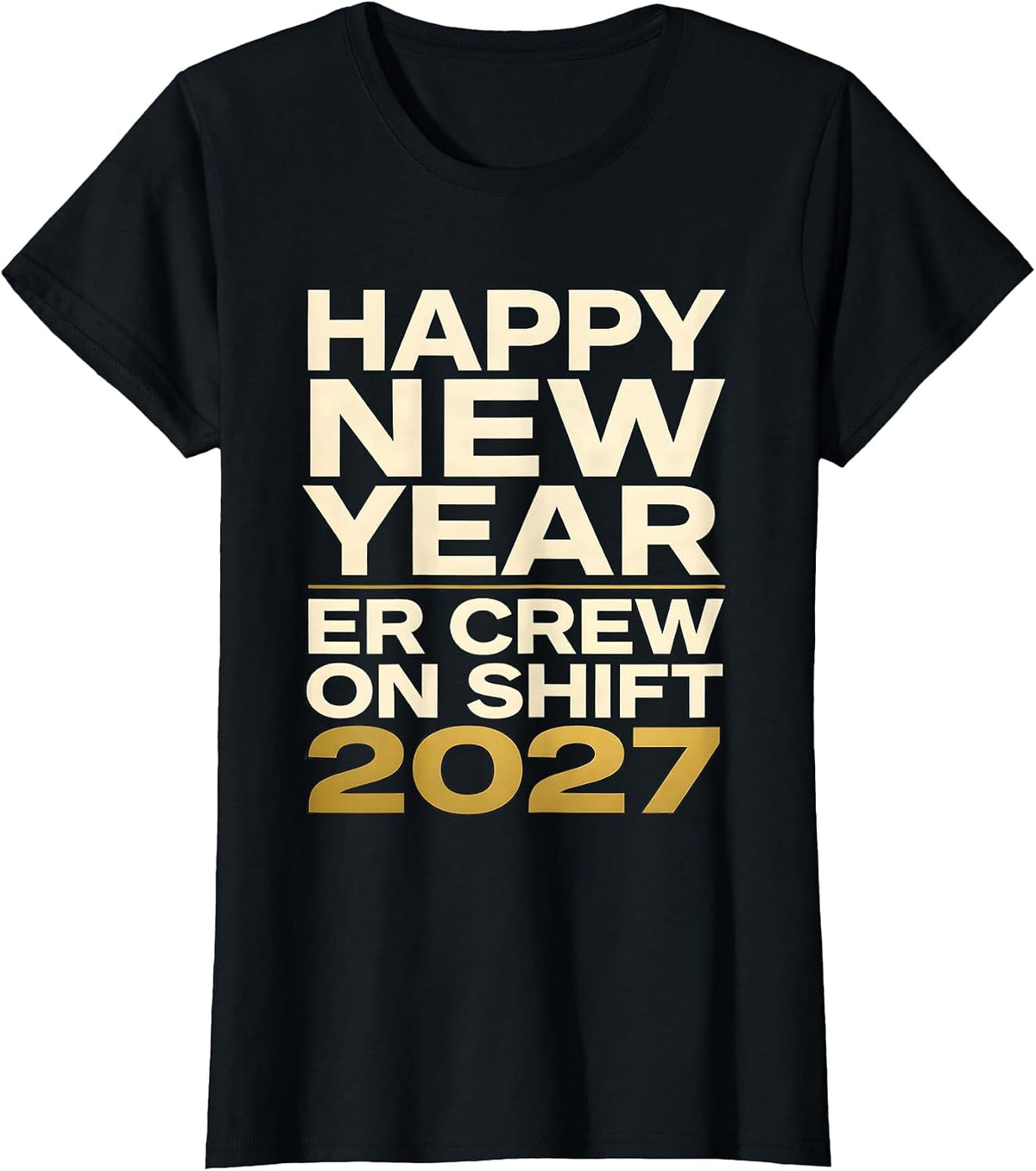 Women's Happy New Year, ER Crew On Shift 2027 Funny Nurse Healthcare T-Shirt - Black