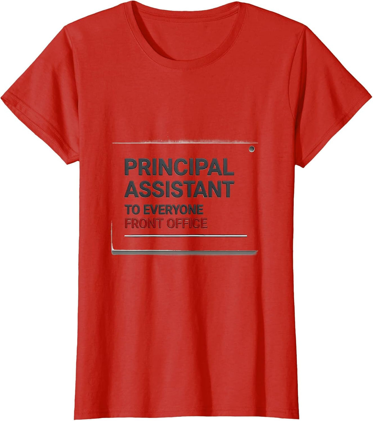 Principal Assistant To Everyone, Front Office Team T-Shirt - Red