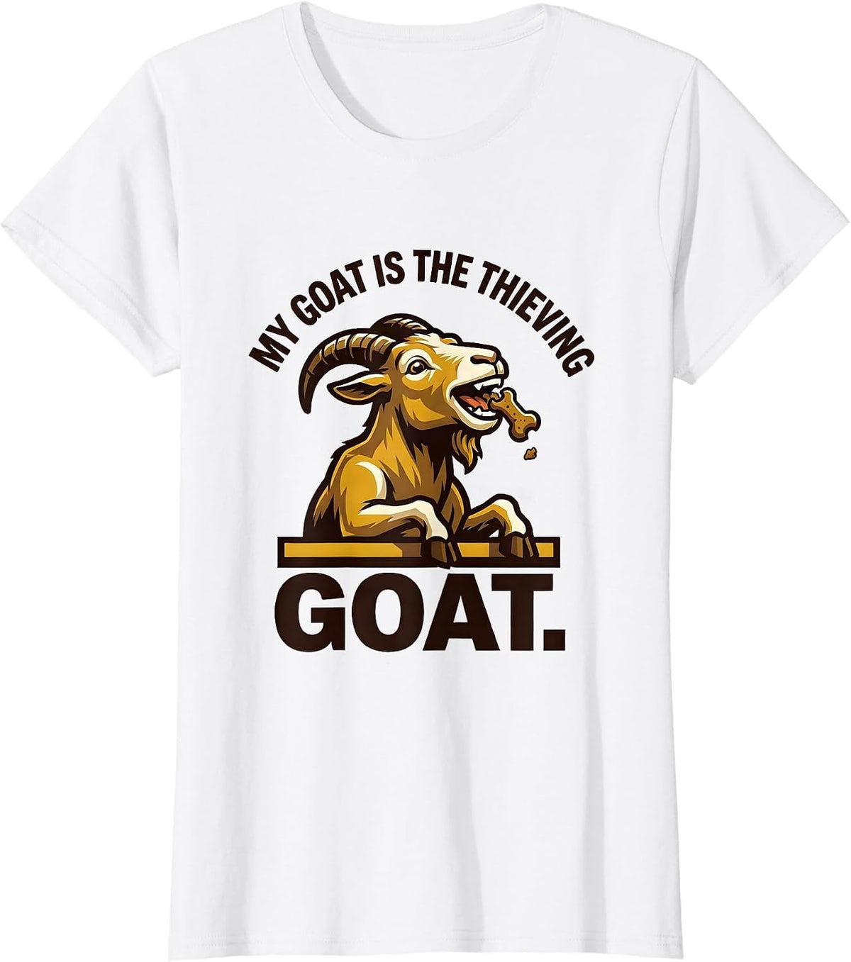 My Goat Is The Thieving GOAT Funny Goat Owner Farm Animal T-Shirt - White