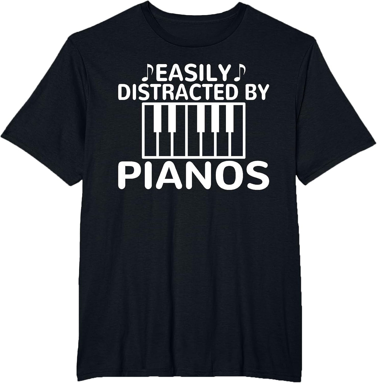 Easily Distracted by Pianos Musician Piano T-Shirt - Black