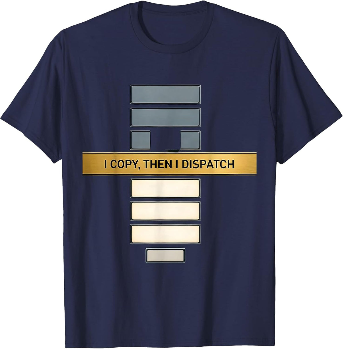 I Copy Then I Dispatch Editorial Conceptual 911 Dispatcher T-Shirt - Navy Blue