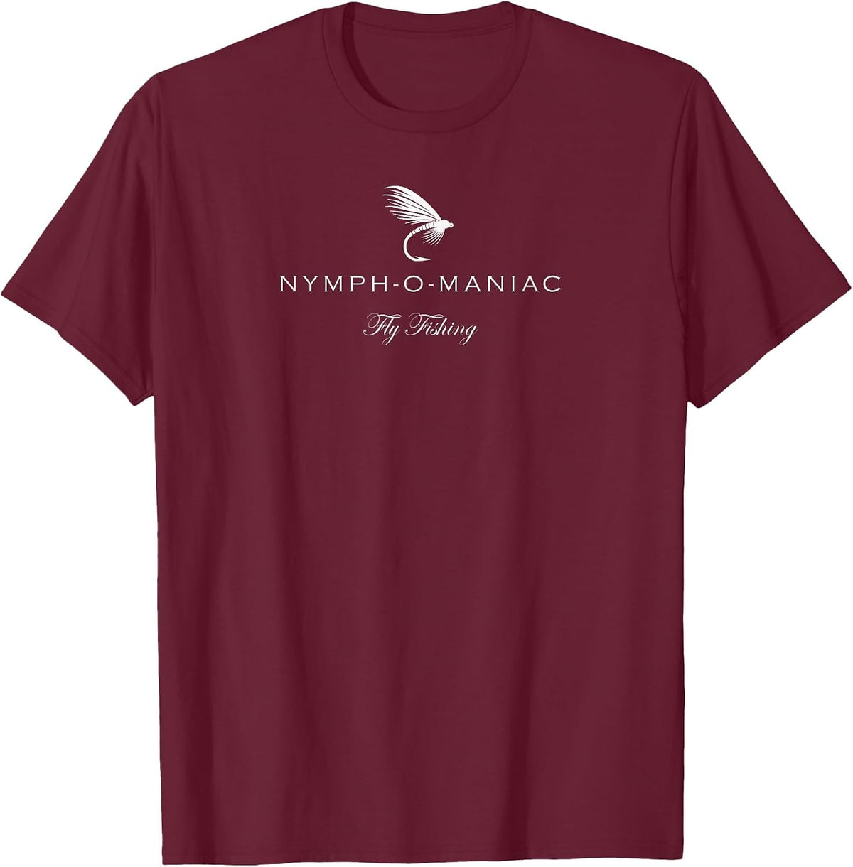 Nymphomaniac - Funny Fly Fishing Nymph T-Shirt - Burgundy