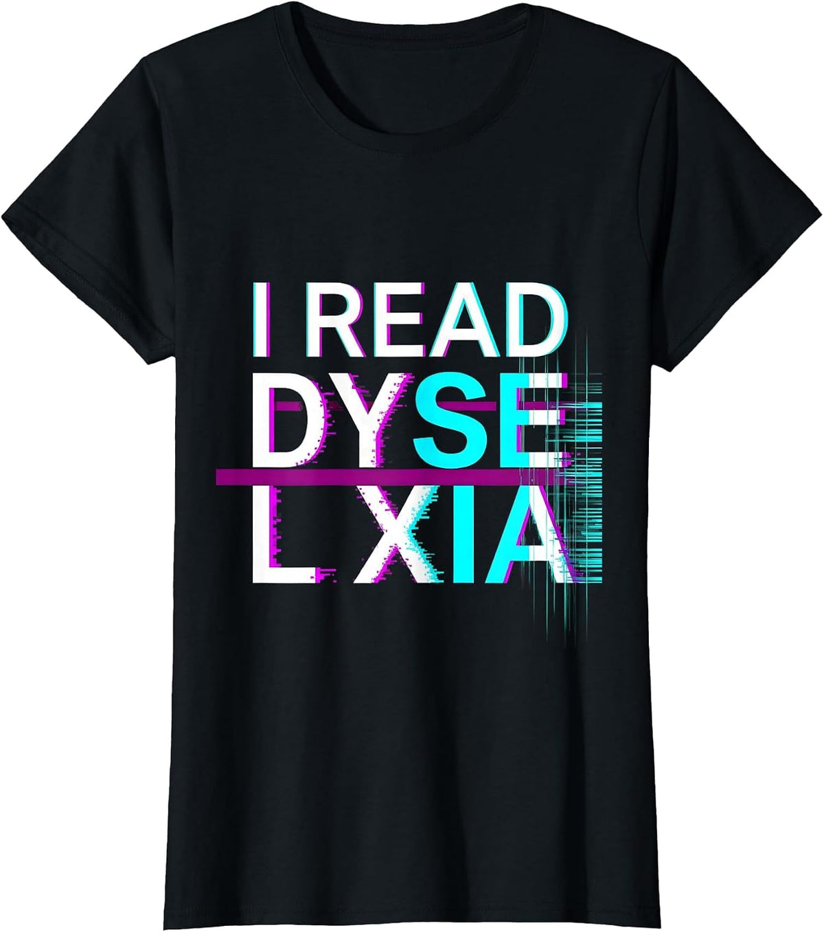 I Read Dyselxia Glitch Dyslexia Awareness Teacher Therapist T-Shirt - Black