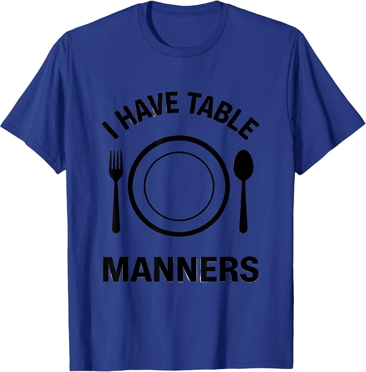 Men's I Have Table Manners Funny Chemistry Nerd Science Humor T-Shirt - Royal Blue