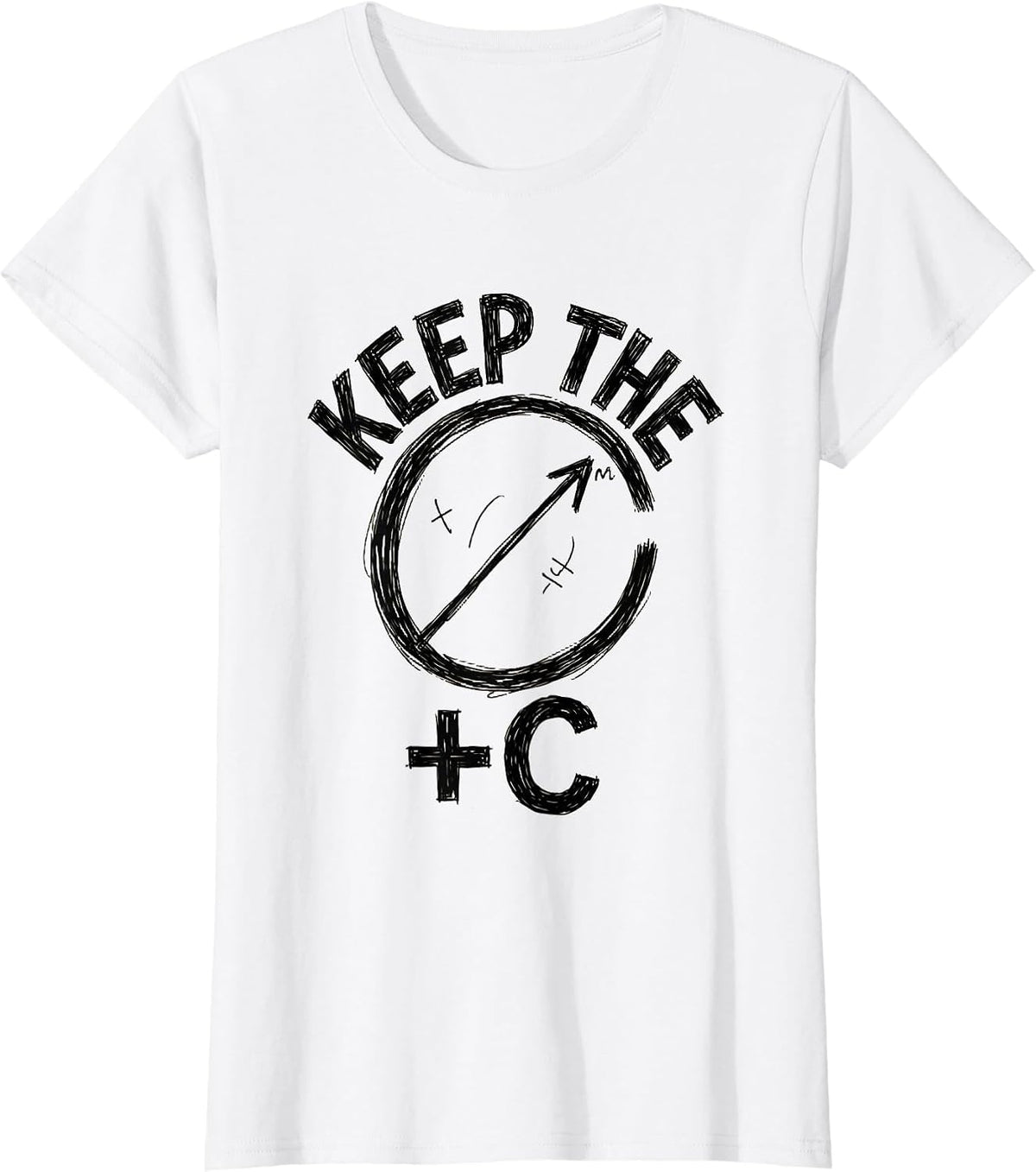 Women's Keep The +C Funny Math Physics Nerd Gift T-Shirt - White