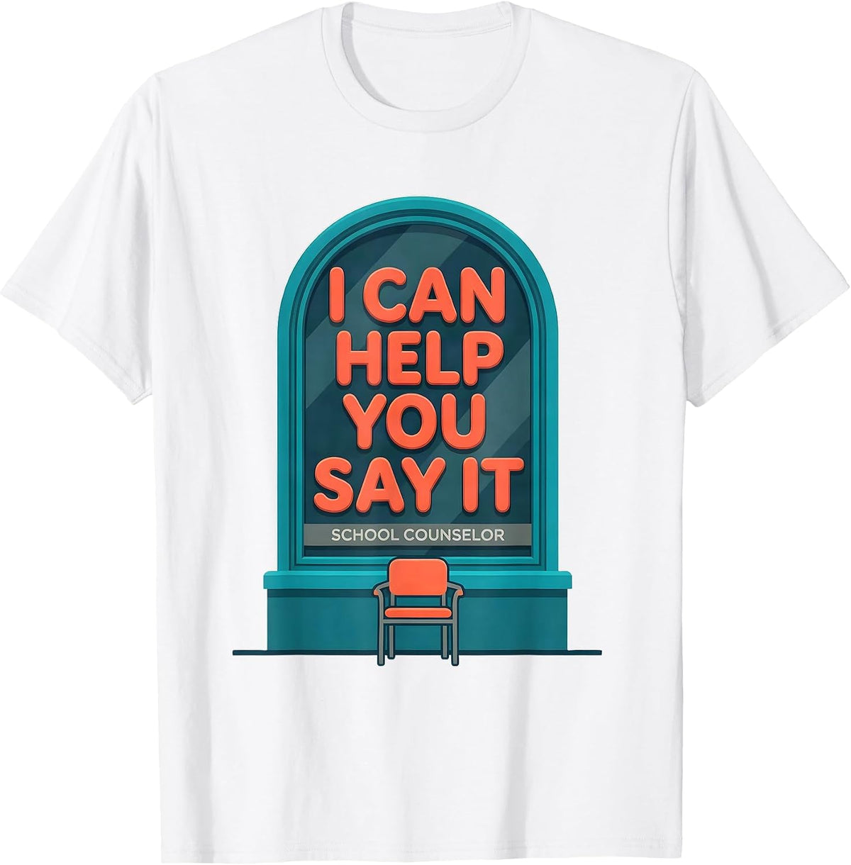 School Counselor — I Can Help You Say It Funny T-Shirt - White