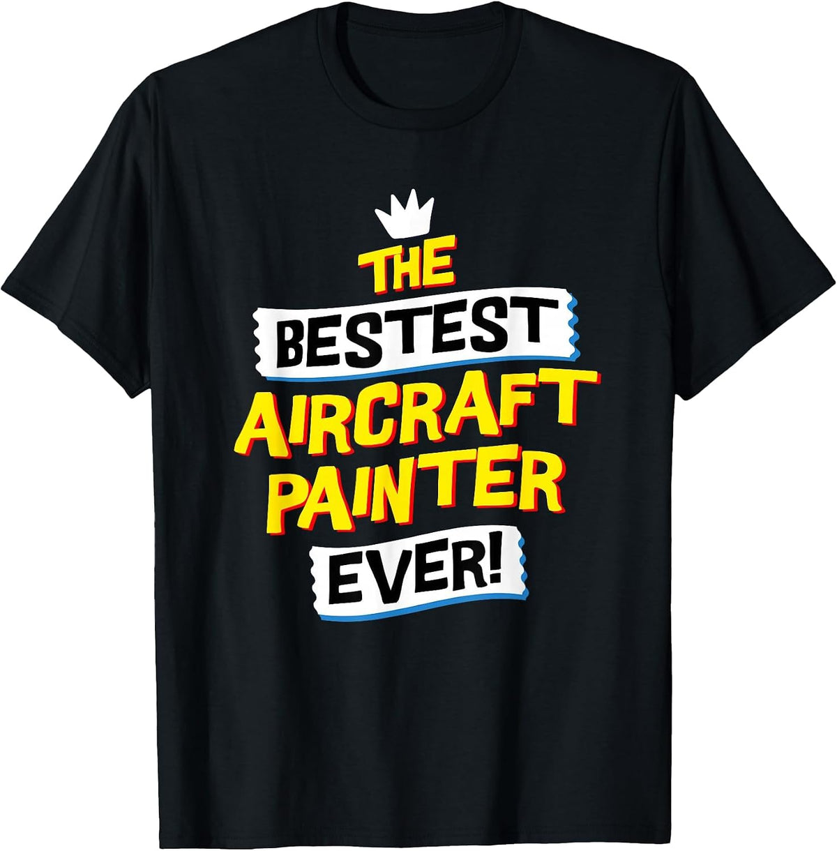 Best Aircraft Painter, Funny Airplane Paint Job Occupation T-Shirt - Black