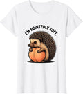 Women's I’m Pointedly Soft Funny Hedgehog Lover Cute Animal Humor T-Shirt - White