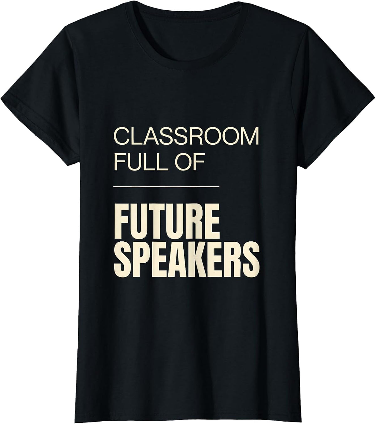 Classroom Full of Future Speakers Spanish Teacher T-Shirt - Black
