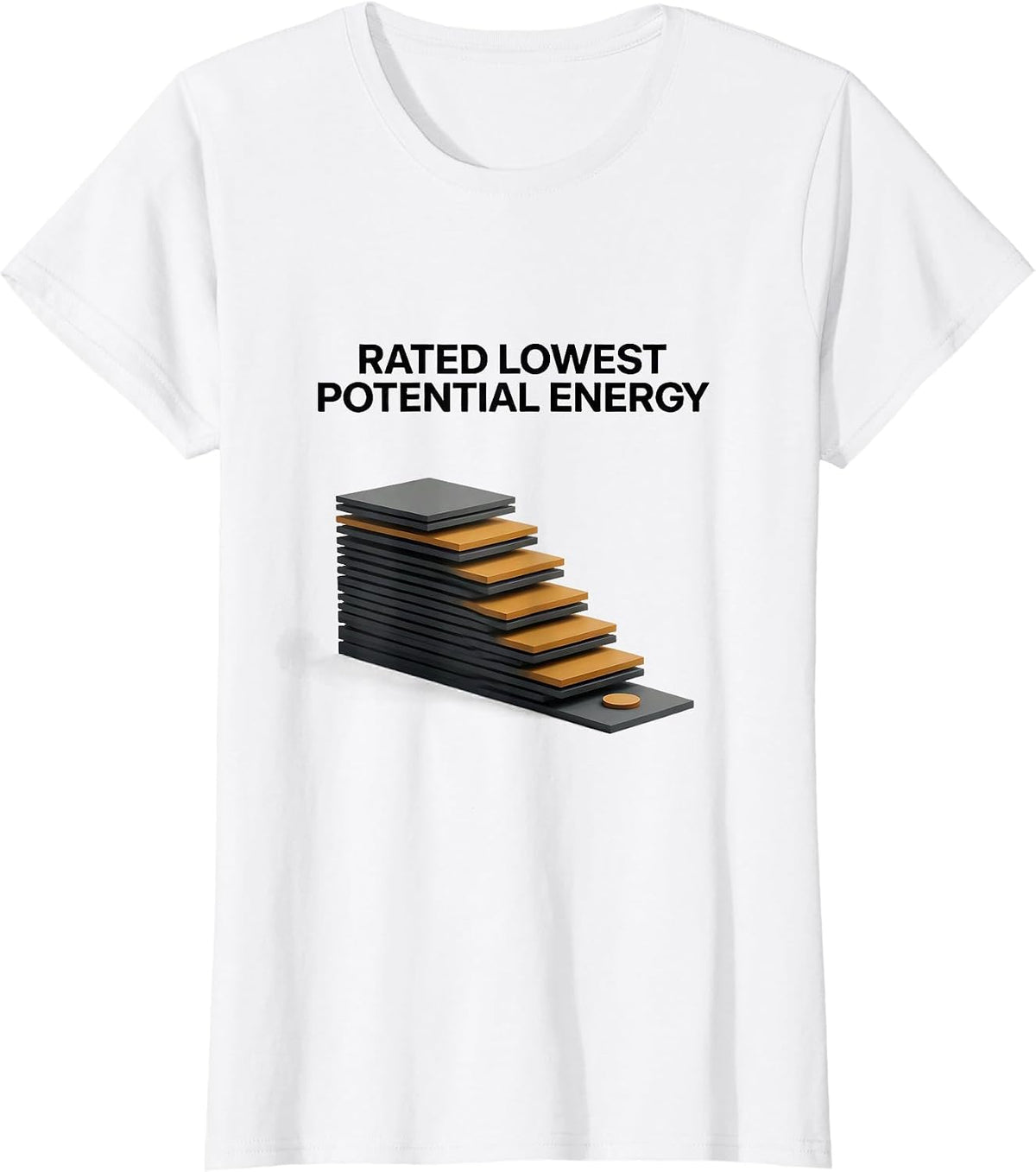 Rated Lowest Potential Energy Funny Physics Pun Humor T-Shirt - White