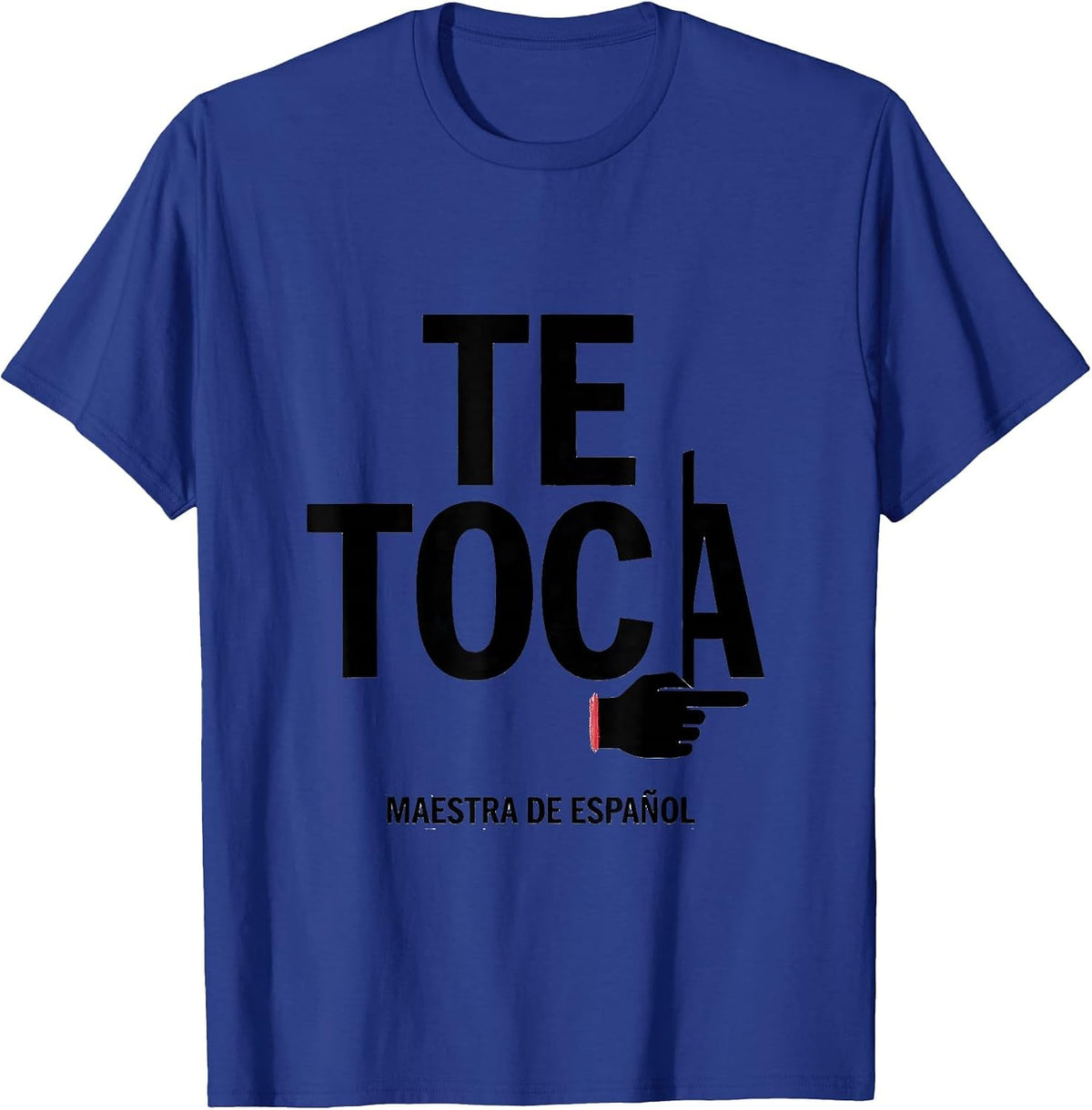 Te Toca Maestra de Español Spanish Teacher Appreciation T-Shirt - Royal Blue
