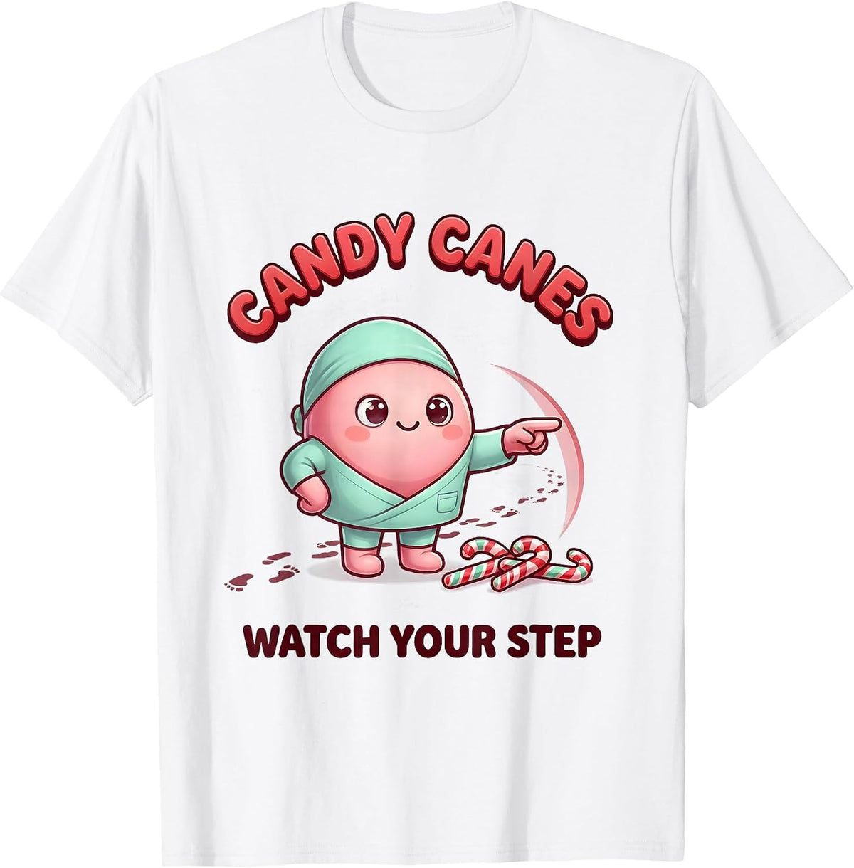 Men's Candy Canes Watch Your Step Cute Kawaii Physical Therapist T-Shirt - White