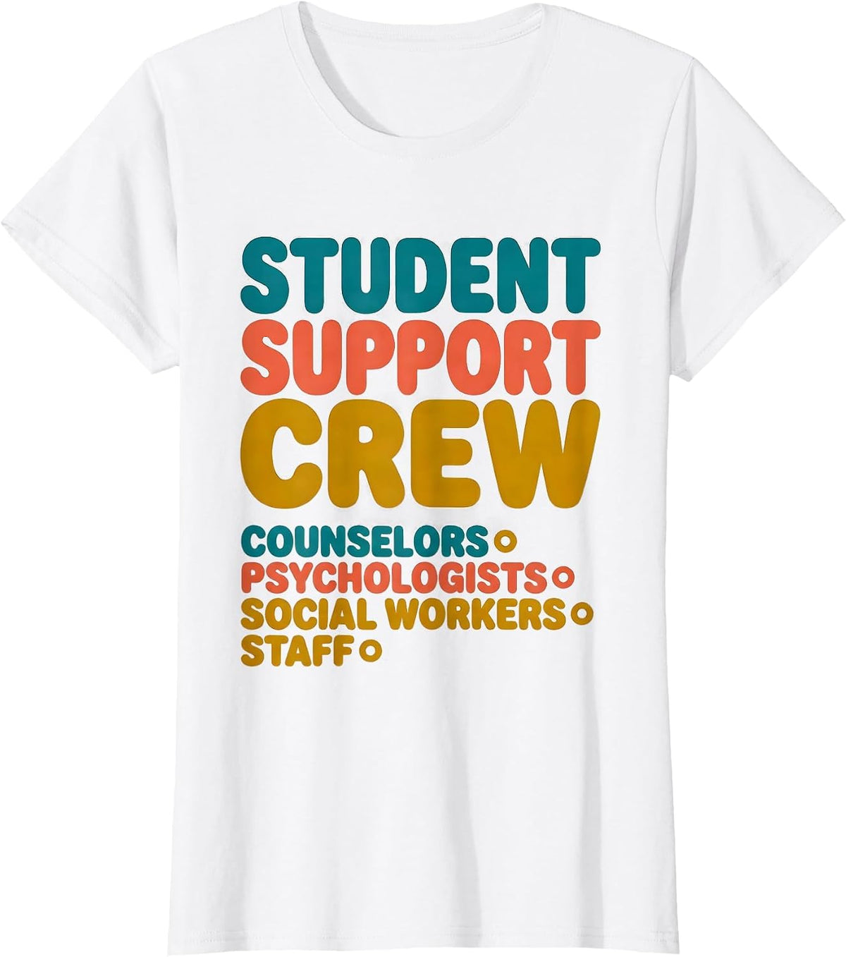 Student Support Crew Counselors Psychologists Social Workers T-Shirt - White