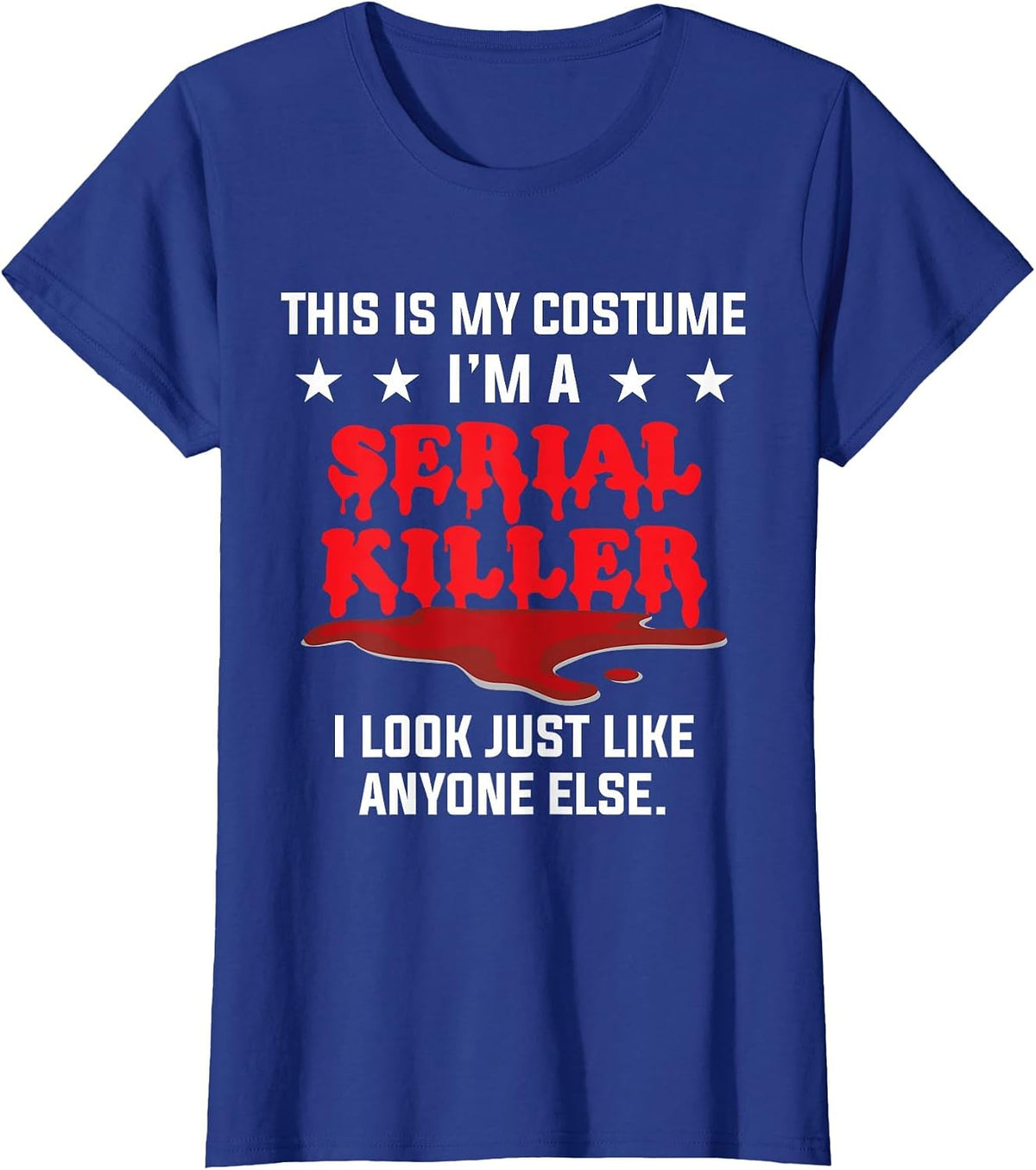 Serial Killer Joke Costume T-Shirt - Royal Blue
