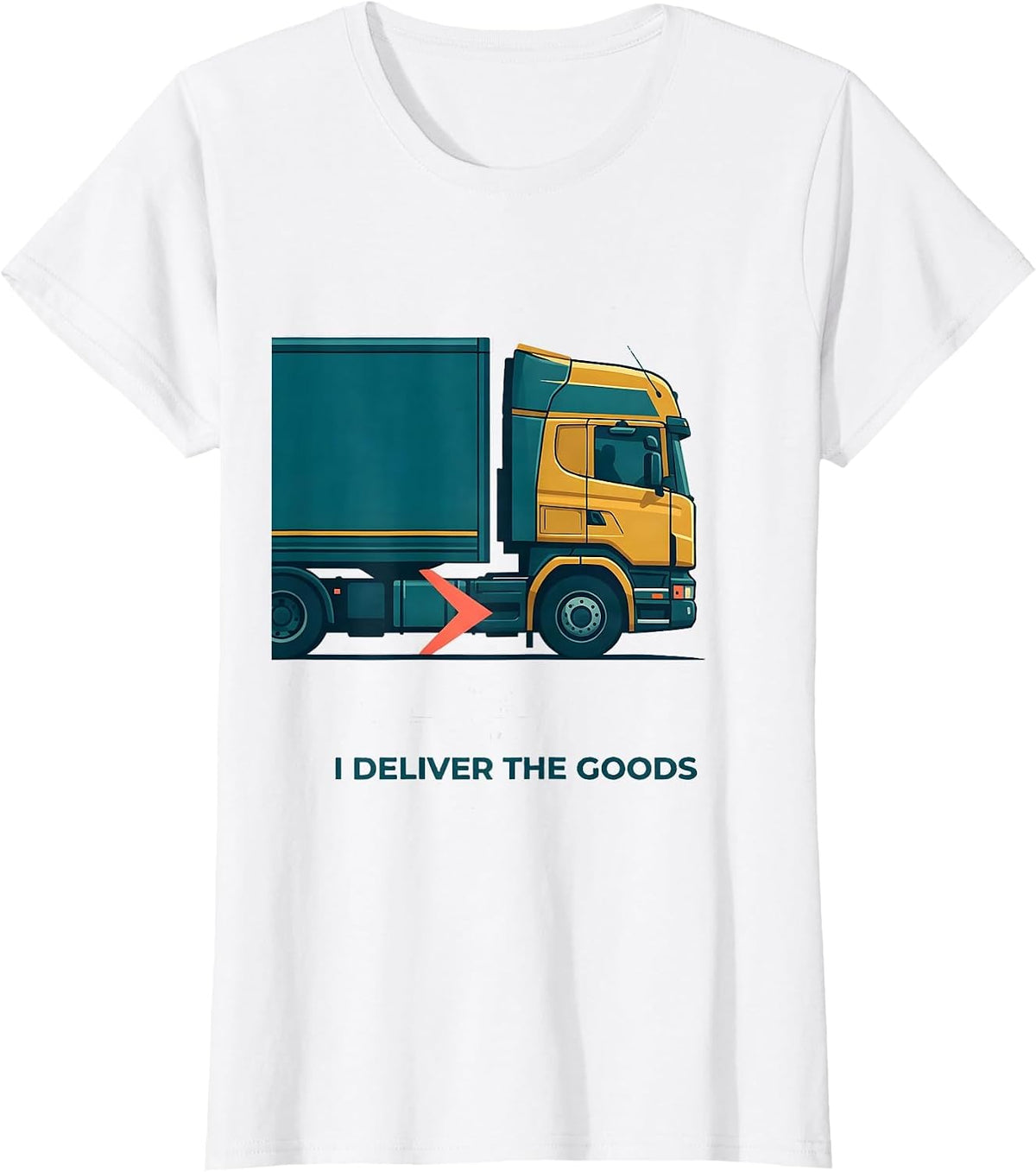 I Deliver The Goods Funny Trucker Gift Truck Driver Dad T-Shirt - White