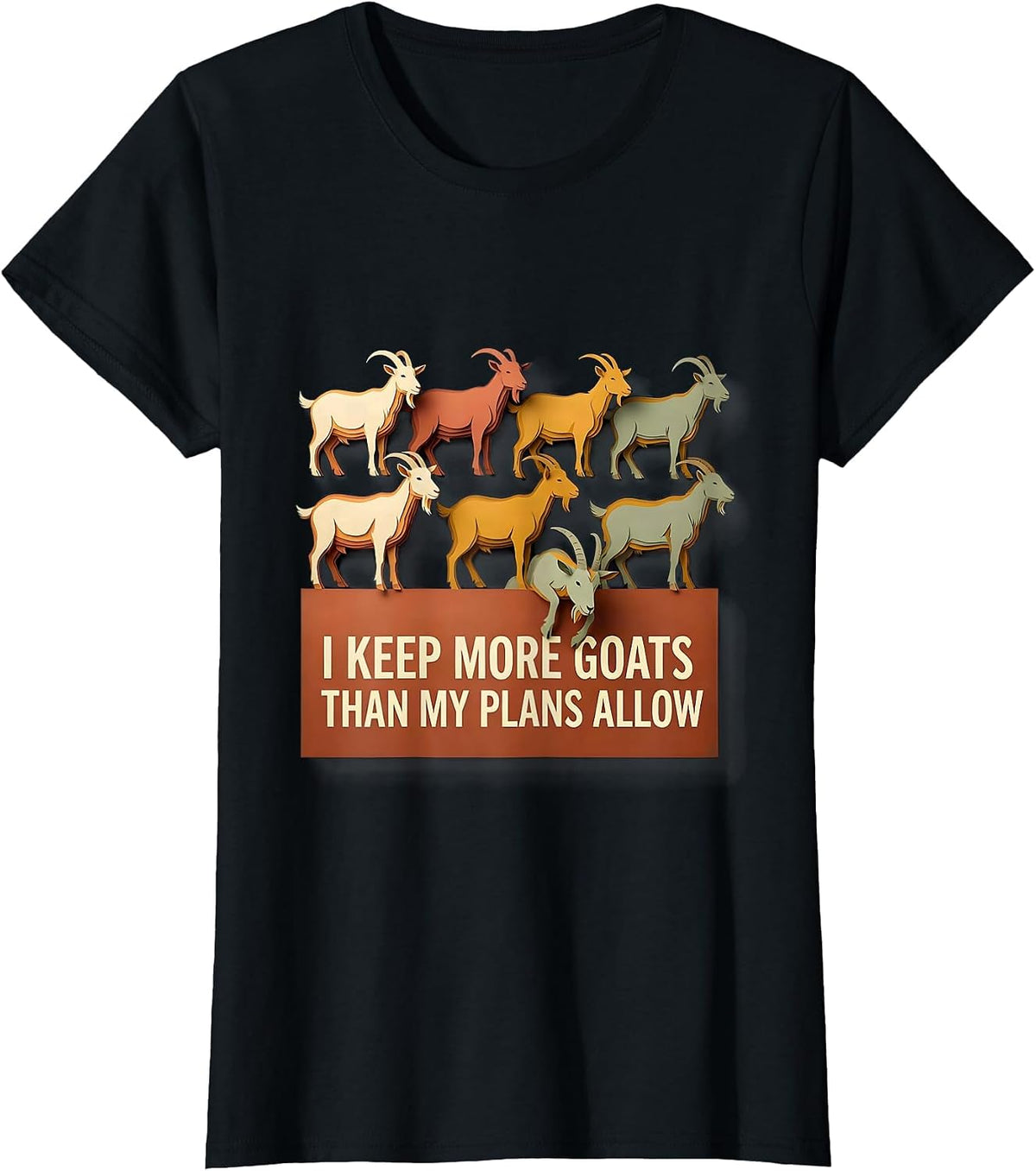 I Keep More Goats Than My Plans Allow Funny Goat Lover T-Shirt - Black