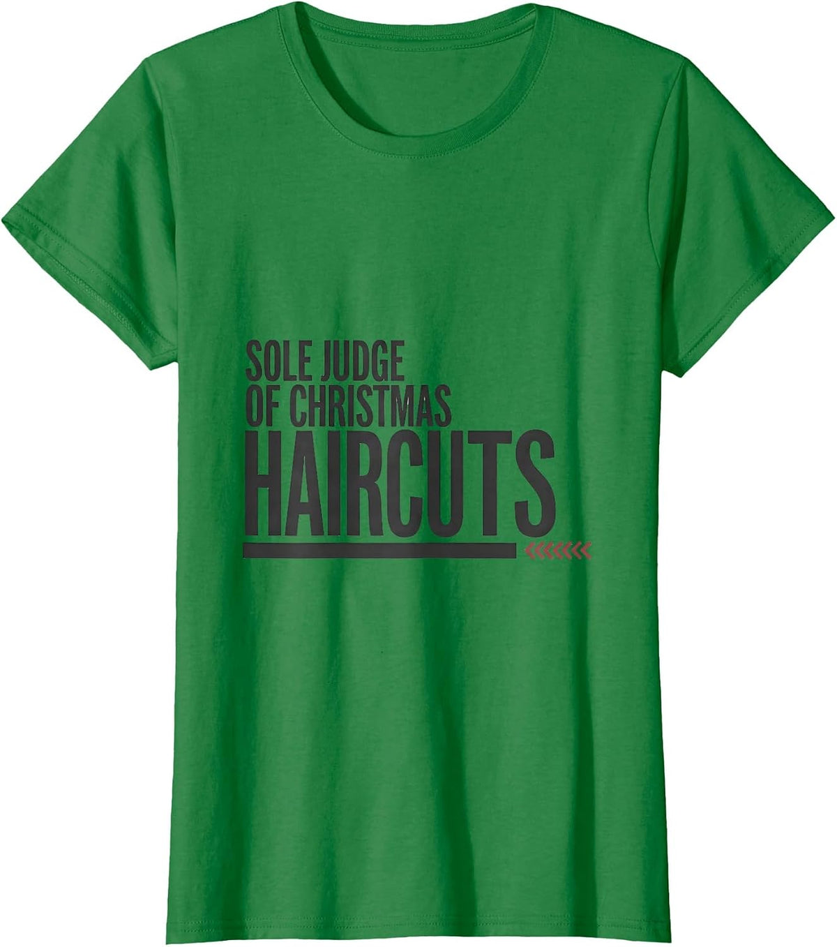 Women's Sole Judge Of Christmas Haircuts Funny Barber Hairdresser T-Shirt - Kelly Green