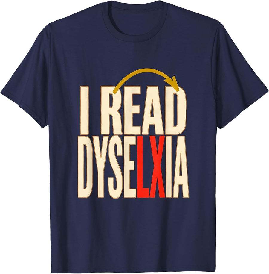 I Read Dyselxia Funny Dyslexia Teacher Awareness Month T-Shirt - Navy Blue