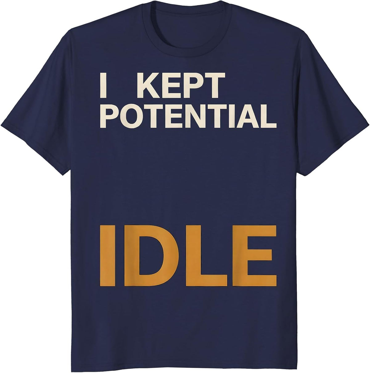 Men's I Kept Potential Idle Funny Physics Pun Humor T-Shirt - Navy Blue