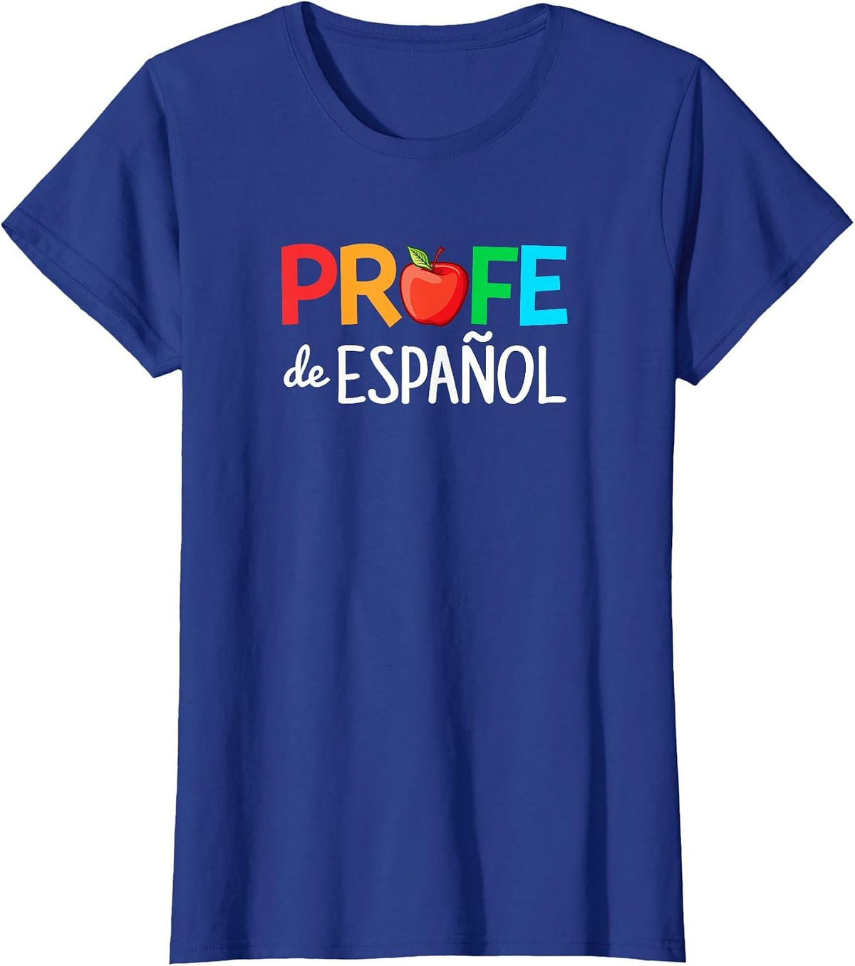 Profe de Espanol, Bilingual Hispanic Spanish Teacher T-Shirt - Royal Blue