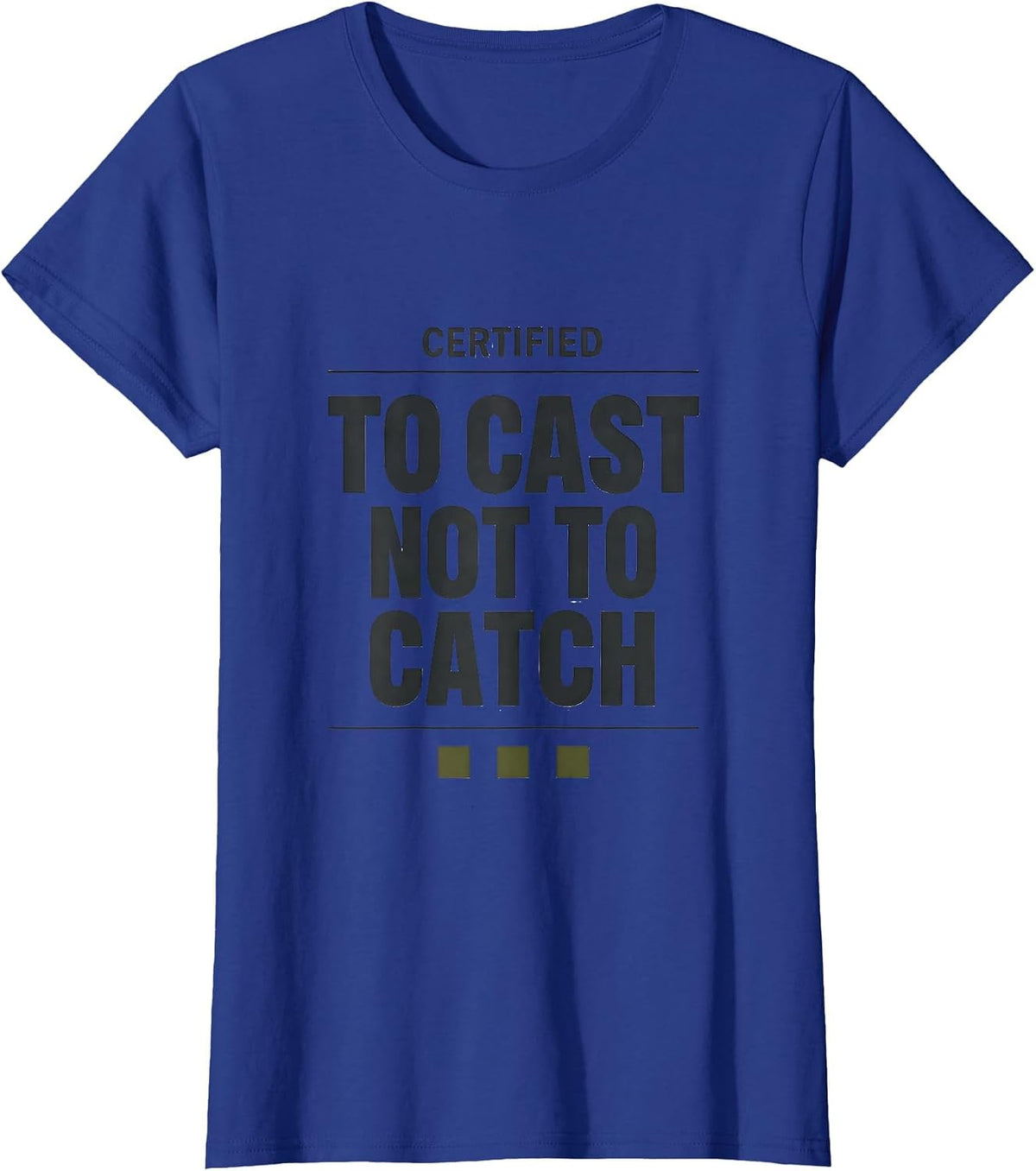 Women's Certified To Cast Not To Catch Funny Bass Fishing Humor T-Shirt - Royal Blue
