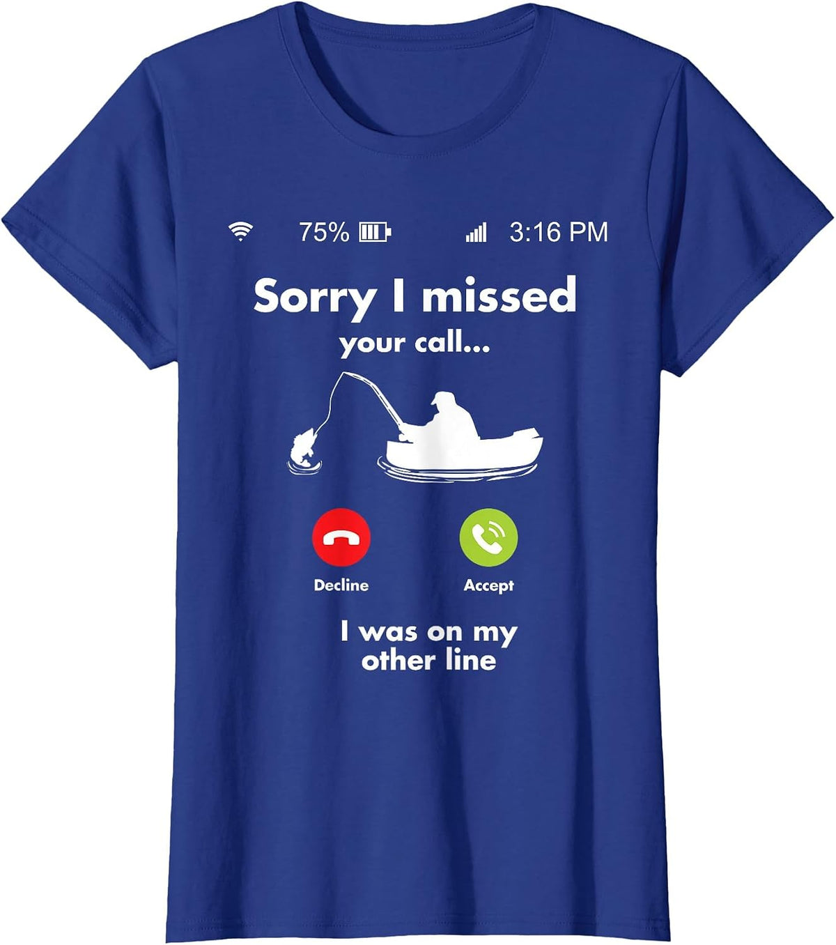 Funny Fishing Gag for Fishing Fanatics and Fisherman T-Shirt - Royal Blue
