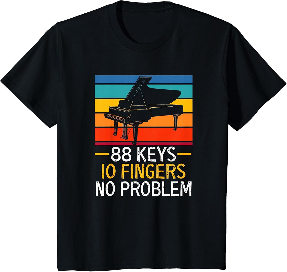 88 Keys 10 Fingers No Problem Pianist Piano Player T-Shirt - Black