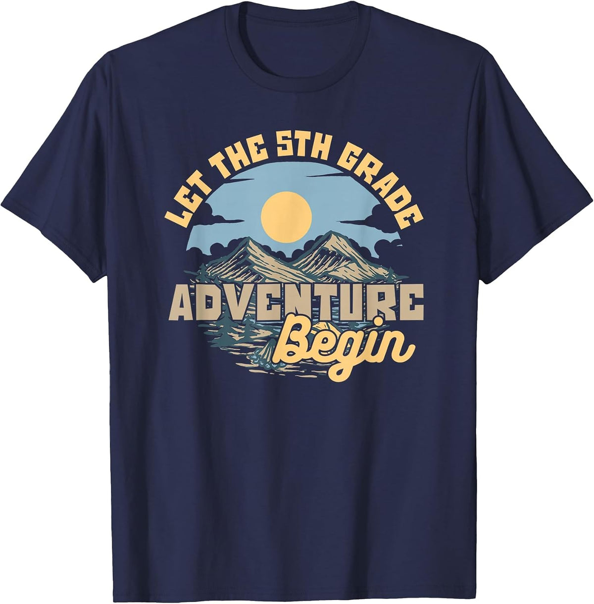 Lets The 5th Grade Adventure Begin Teacher Camping T-Shirt - Navy Blue