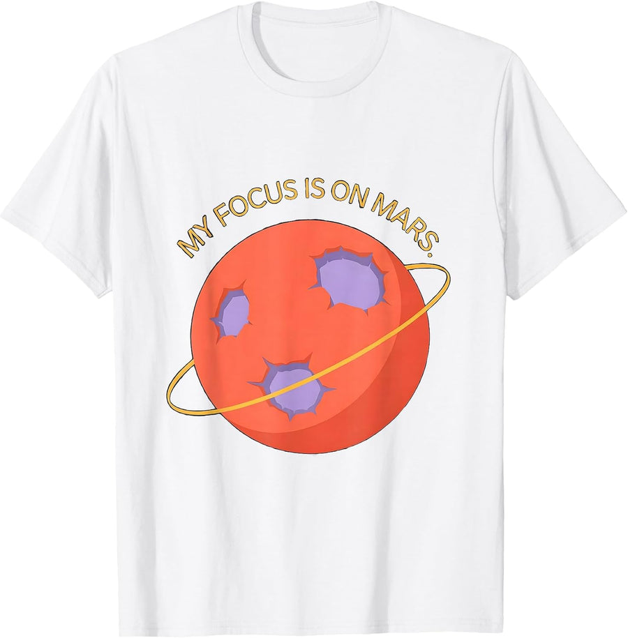 Men's My Focus Is On Mars Funny Astronaut Space Lover Gift T-Shirt - White