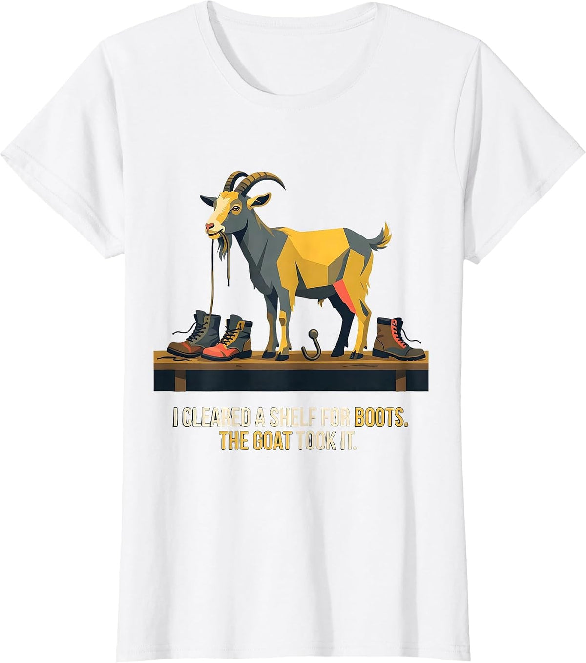I Cleared A Shelf For Boots The Goat Took It Funny Goat T-Shirt - White