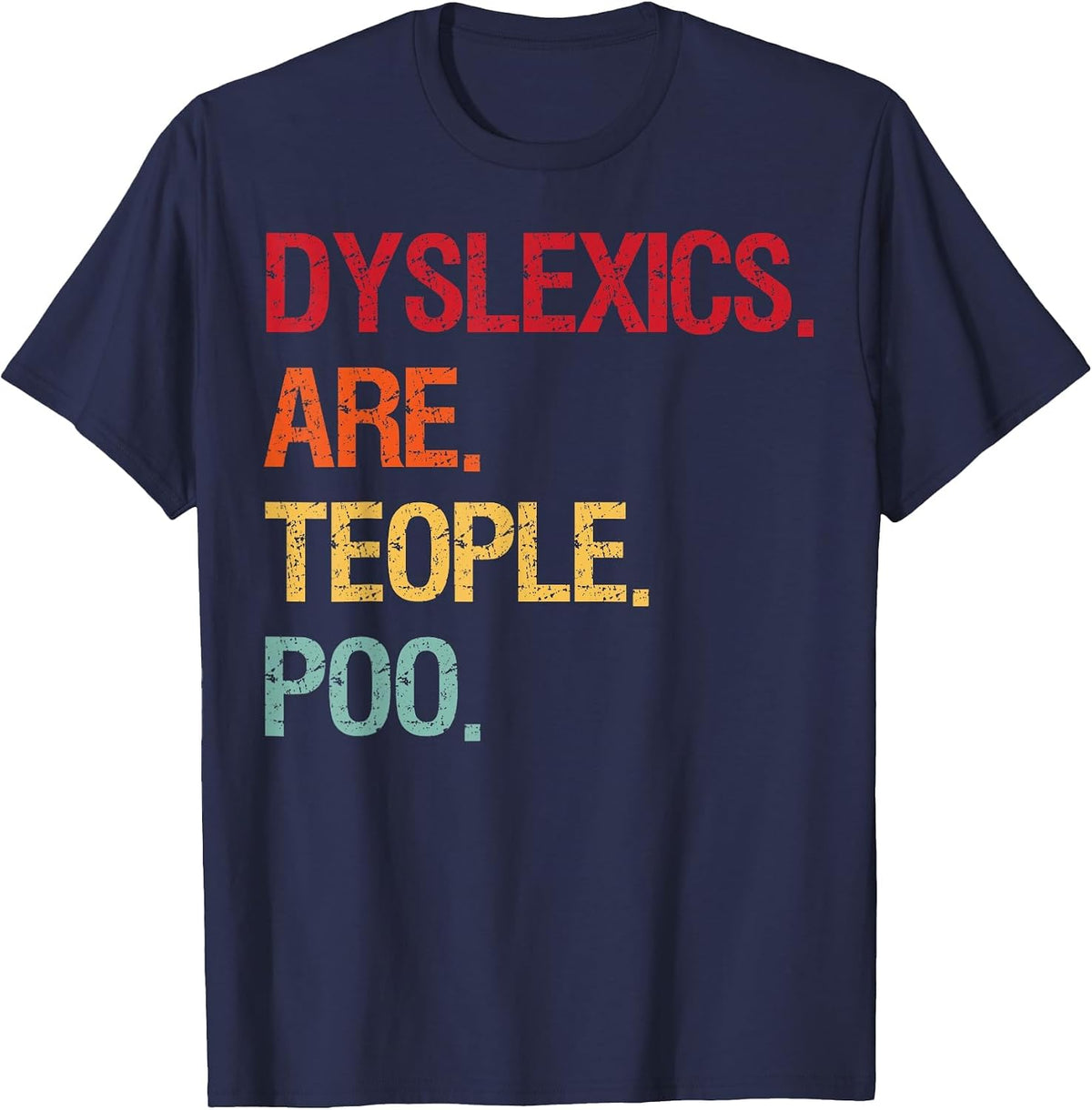 Dyslexics are Teople Poo T-Shirt - Navy Blue