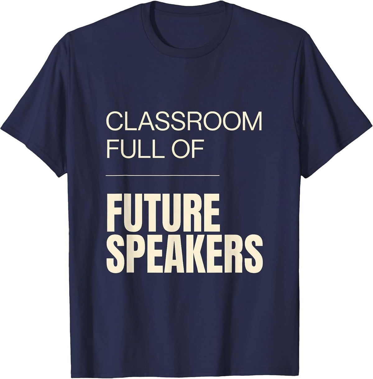 Classroom Full of Future Speakers Spanish Teacher T-Shirt - Navy Blue