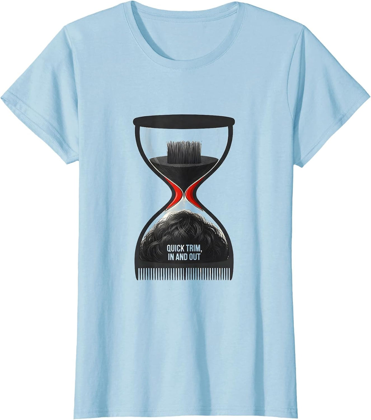 Women's Quick Trim In And Out Funny Hairdresser Barber Gift T-Shirt - Baby Blue